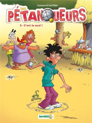 les pétanqueurs tome 3 - c'est le ouaï !