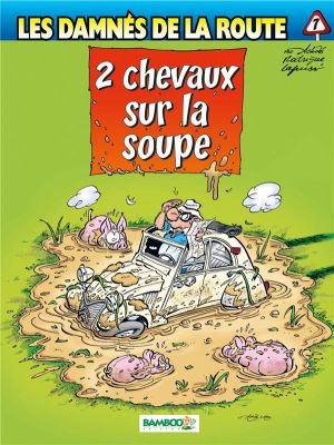 les damnés de la route tome 7 - 2 chevaux sur la soupe