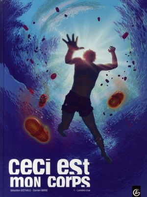 ceci est mon corps tome 1 - lumière crue