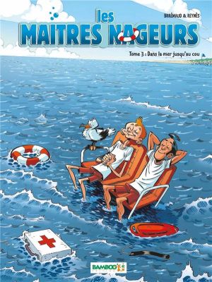 les maîtres nageurs tome 3 - dans la mer jusqu'au cou