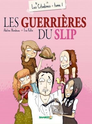 les citadines tome 1 - les guerrières du slip