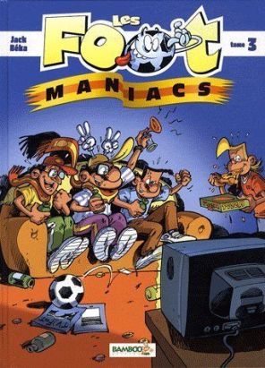 les footmaniacs - tome 3 et tome 4