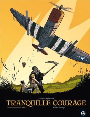 tranquille courage tome 1