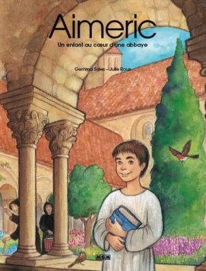 aimeric, un enfant au coeur d'une abbaye