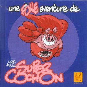 une folle aventure de super cochon