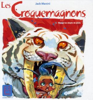 les croquemagnons tome 1 - mange tes doigts de pieds