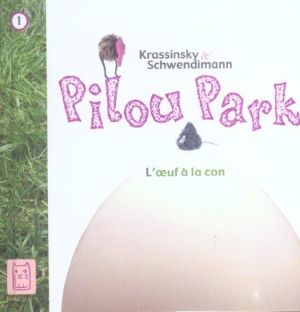 pilou park tome 1 - l'oeuf à la con