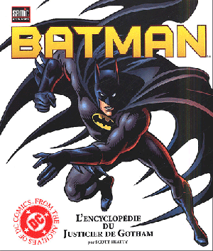 Batman ; L'encyclopédie du justicier de Gotham