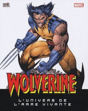 wolverine ; l'univers de l'arme vivante