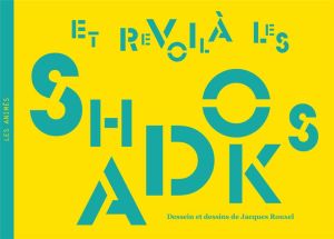 et revoilà les shadoks ; dessein et dessins de Jacques Rouxel