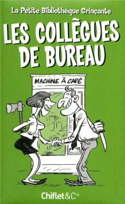 petite bibliotheque grincante : les collegues de bureau