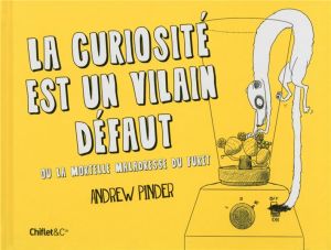 La curiosite est un vilain défaut ou la mortelle maladresse du furet