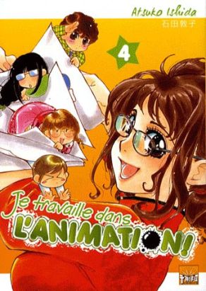 je travaille dans l'animation! tome 4
