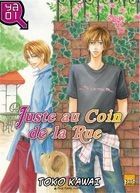 juste au coin de la rue !