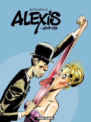 Alexis Et Gotlib ; Intégrale