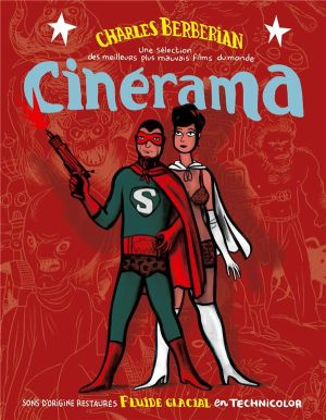 cinerama - une selection des meilleurs plus mauvais films du monde cinerama - une selection des meilleurs plus mauvais films du monde