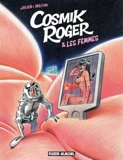cosmik Roger tome 7 - & les femmes