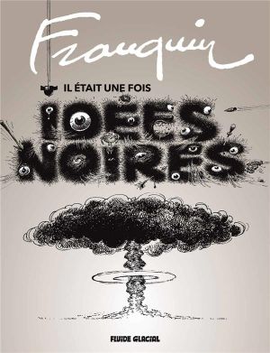 Franquin - Il était une fois Idées noires