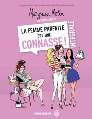 Margaux Motin rencontre la femme parfaite est une connasse - intégrale