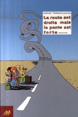 La route est droite mais la pente est forte