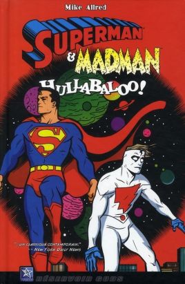 Superman et madman hullabaloo !