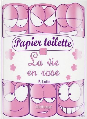 papier toilette ; la vie en rose