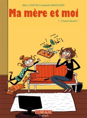ma mère et moi tome 1 - chaud devant ! ma mère et moi tome 1 - chaud devant !