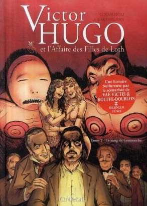 Victor Hugo et l'affaire des filles de Loth tome 2 - le sang de Gommorhe Victor Hugo et l'affaire des filles de Loth tome 2 - le sang de Gommorhe