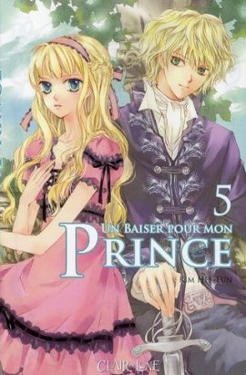 un baiser pour mon prince tome 5 un baiser pour mon prince tome 5