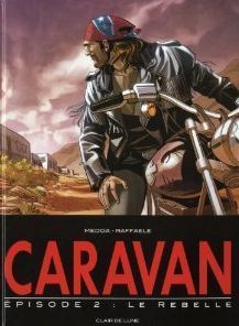 Caravan tome 2 - le rebelle