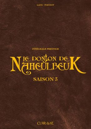 Le donjon de Naheulbeuk - intégrale prestige saison 3