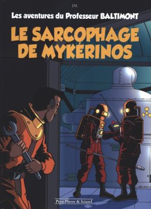 Les aventures du professeur Baltimont tome 1 - la sarcophage de Mykérinos