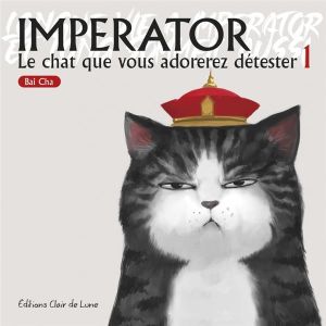 Imperator, le chat que vous adorerez détester tome 1