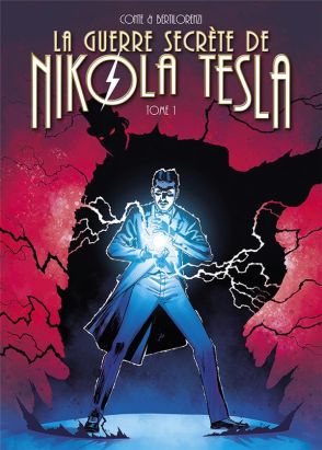 La guerre secrète de Nikola Tesla tome 1