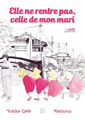 Elle ne rentre pas, celle de mon mari tome 1
