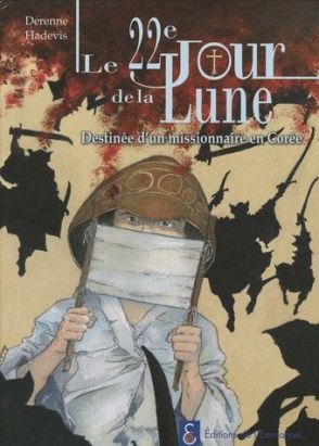 Le 22ème jour de la Lune - Destinée d'un missionnaire en Corée