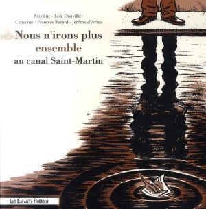 Nous n'irons plus ensemble au canal St Martin