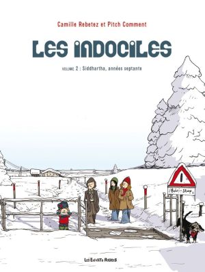 les indociles tome 2 - Siddhartha, années septante
