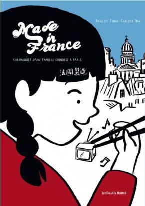 Made in France - Chronique d'une famille chinoise à Paris