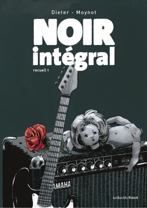 Noir intégral - recueil tome 1