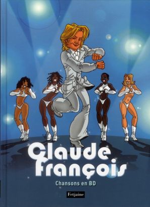 Claude François ; chansons en BD