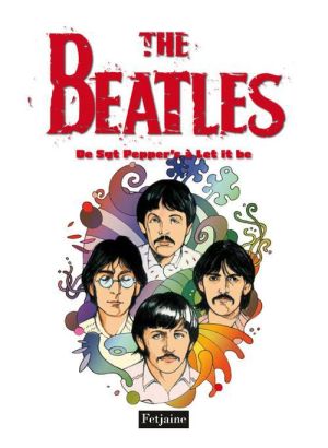 the Beatles tome 3 - de Sgt Pepper's à Let it be
