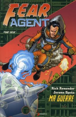 fear agent tome 2 - ma guerre