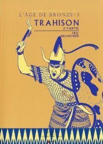 l'âge de bronze tome 4 - trahison tome 2