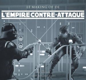 le making of de l'Empire contre-attaque (Preface De Ridley Scott)