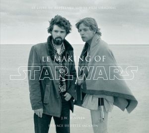 Star Wars le making of (préface de Peter Jackson)