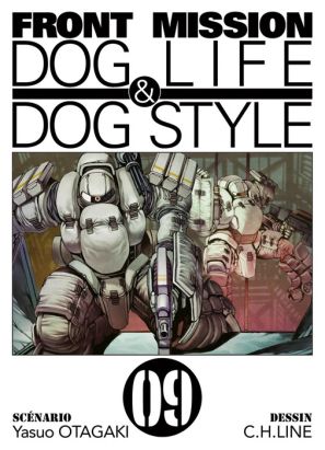 Front mission, dog life & dog style tome 9