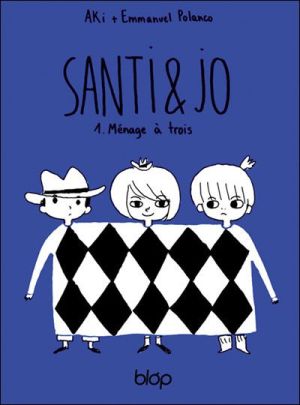 santi et jo tome 1 - ménage à trois