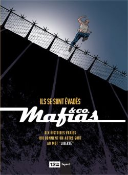 mafias & co ; ils se sont évadés