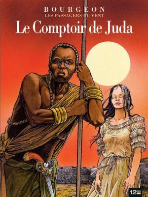 les passagers du vent tome 3 - le comptoir de juda